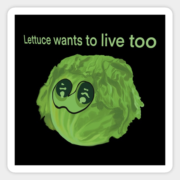 Lettuce wants to live too Magnet by donamiart